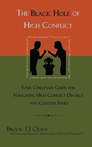 The Black Hole of High Conflict: Your Child-Safe Guide for Navigating High Conflict Divorce and Custody Issues von Createspace Independent Publishing Platform