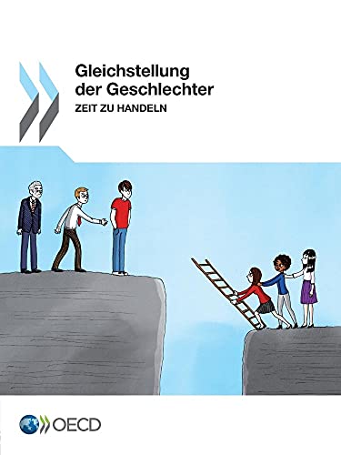 Gleichstellung der Geschlechter : Zeit zu handeln von OECD
