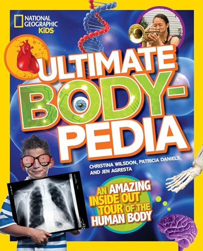 Ultimate Bodypedia: An Amazing Inside-Out Tour of the Human Body von National Geographic