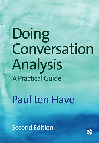 Doing Conversation Analysis, Second Edition: A Practical Guide (Introducing Qualitative Methods Series)