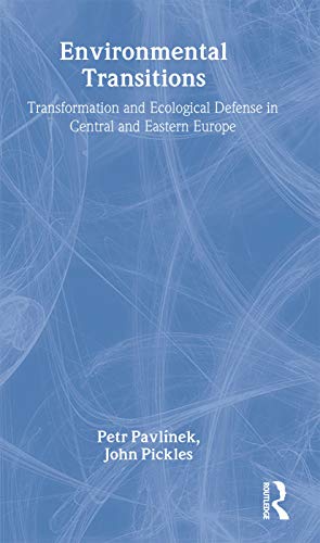 Environmental Transitions: Transformation and Ecological Defense in Central and Eastern Europe von Routledge