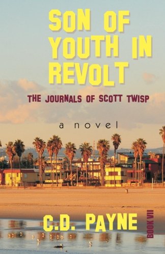 Son of Youth in Revolt: The Journals of Scott Twisp (Nick Twisp Youth in Revolt, Band 7) von CreateSpace Independent Publishing Platform