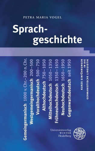 Sprachgeschichte (Kurze Einführungen in die germanistische Linguistik - KEGLI, Band 13)