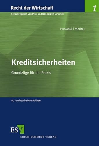Kreditsicherheiten: Grundzüge für die Praxis (Recht der Wirtschaft) von Schmidt, Erich
