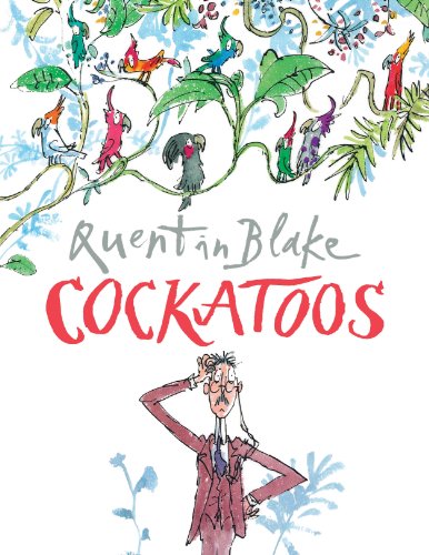 Cockatoos: Celebrate Quentin Blake’s 90th Birthday von Red Fox