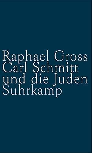 Carl Schmitt und die Juden: Eine deutsche Rechtslehre