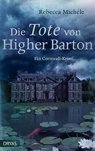 Die Tote von Higher Barton: Ein Cornwall-Krimi (Cornwall-Krimi mit Mabel Clarence) von Dryas Verlag