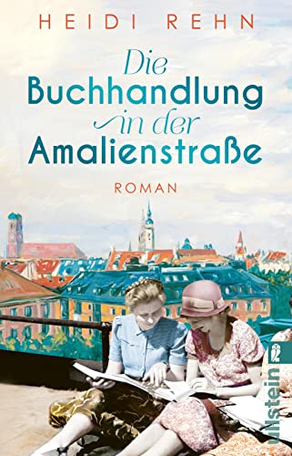 Die Buchhandlung in der Amalienstraße: Roman | Ein fesselnder historischer Roman über eine Buchhandlung in stürmischen Zeiten von Ullstein Taschenbuch