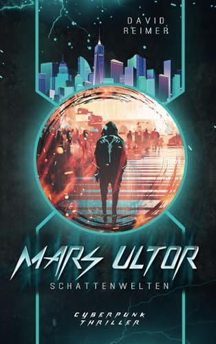 Mars Ultor: Schattenwelten: Cyberpunk Thriller von Books on Demand