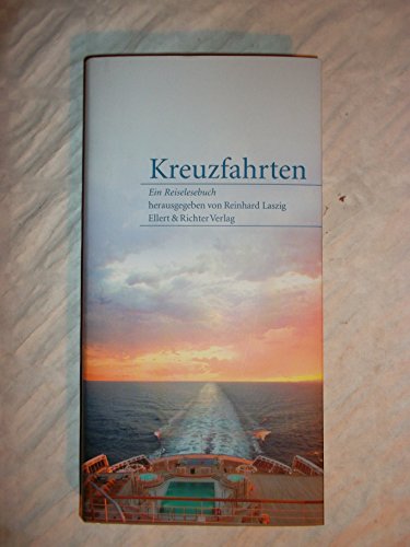 Kreuzfahrten - Ein Reiselesebuch von Ellert & Richter Verlag G
