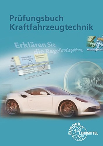 Prüfungsbuch Kraftfahrzeugtechnik: Frage, Antwort