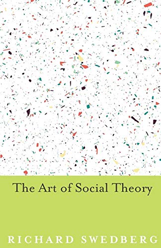 The Art of Social Theory von Princeton University Press