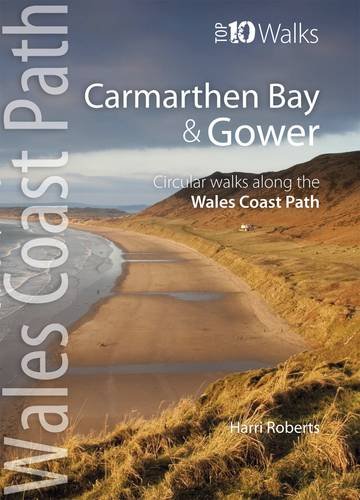 Carmarthen Bay & Gower: Circular Walks Along the Wales Coast Path (Wales Coast Path Top 10 Walks) von Northern Eye Books