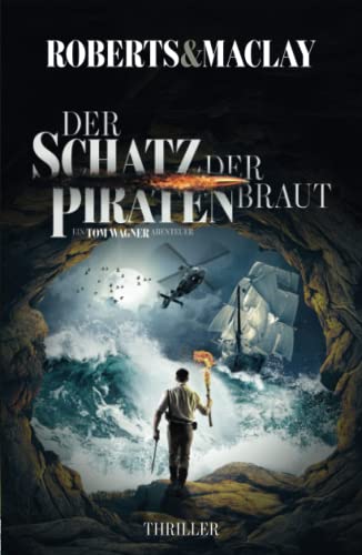 Der Schatz der Piratenbraut (Ein Tom Wagner Abenteuer, Band 8)