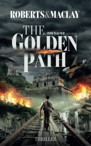 The Golden Path (A Tom Wagner Adventure, Band 4) von Independently published