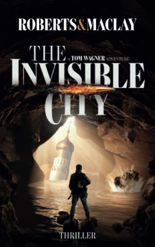 The Invisible City (A Tom Wagner Adventure, Band 3) von Independently published