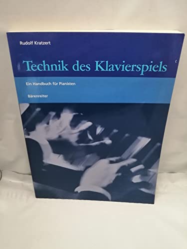 Technik des Klavierspiels: Ein Handbuch für Pianisten von Baerenreiter-Verlag