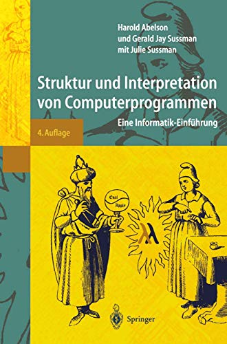 Struktur und Interpretation von Computerprogrammen: Eine Informatik-Einführung (Springer-Lehrbuch) von Springer