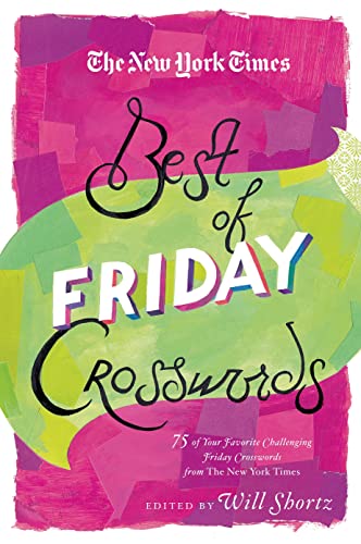 New York Times Best of Friday Crosswords: 75 of Your Favorite Challenging Friday Puzzles from the New York Times (New York Times Crossword Puzzles) von St. Martin's Griffin