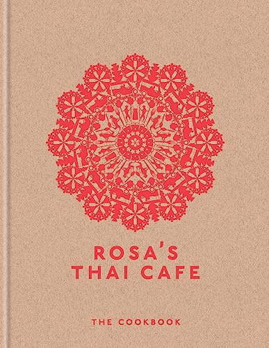 Rosa's Thai Cafe: The Cookbook