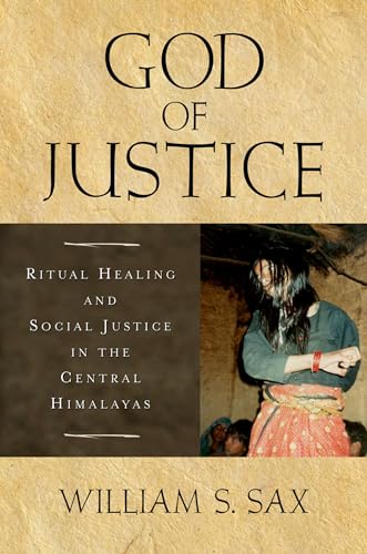 God of Justice: Ritual Healing and Social Justice in the Central Himalayas von Oxford University Press