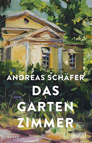 Das Gartenzimmer: Roman von DuMont Buchverlag GmbH
