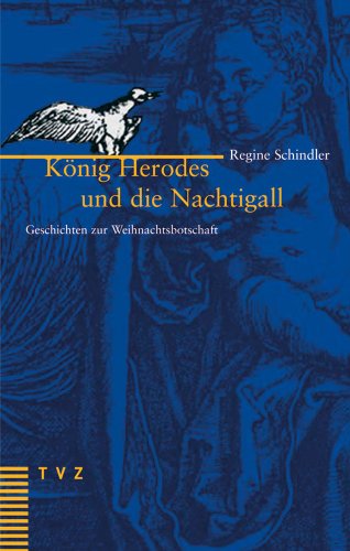 König Herodes und die Nachtigall. Geschichten zur Weihnachtsbotschaft von Theologischer Verlag