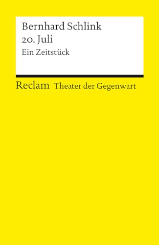 20. Juli. Ein Zeitstück: [Theater der Gegenwart]. Mit einem Interview mit dem Autor (Reclams Universal-Bibliothek)