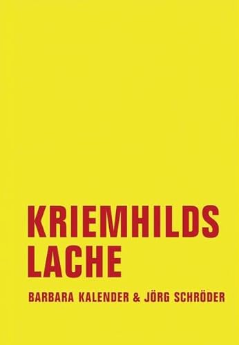 Kriemhilds Lache: Neue Erzählungen aus dem Leben von Verbrecher Verlag