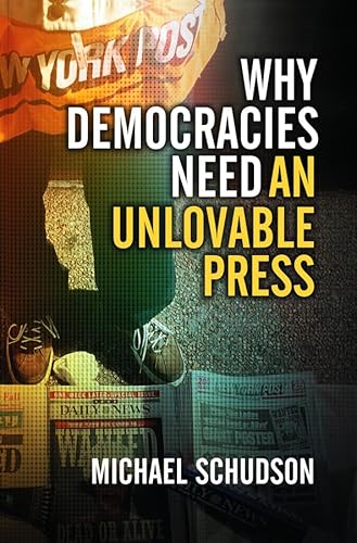 Why Democracies Need an Unlovable Press von Wiley