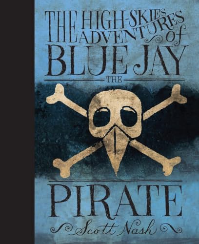 The High Skies Adventures of Blue Jay the Pirate von Candlewick