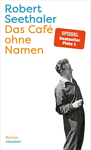 Das Café ohne Namen: Roman | Der neue Roman des Bestsellerautors von "Ein ganzes Leben" von Claassen-Verlag