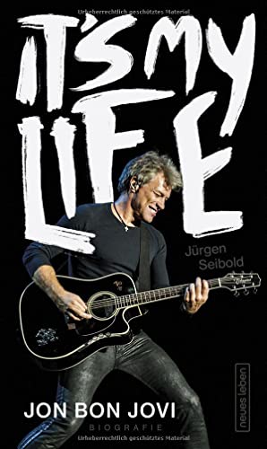 It’s My Life: Jon Bon Jovi. Biografie von Neues Leben