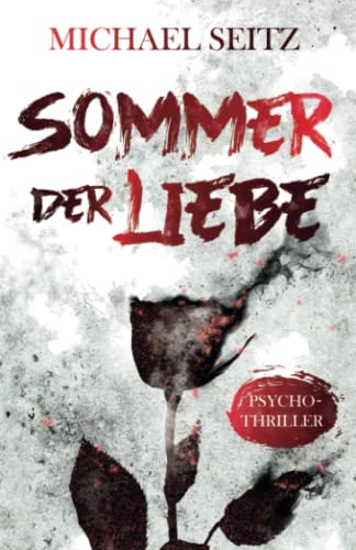 Sommer der Liebe: Psychothriller (Profiler Tobi Miller)