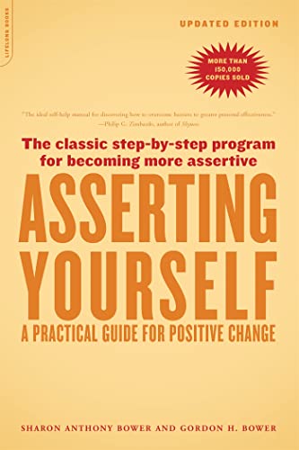 Asserting Yourself: A Practical Guide For Positive Change