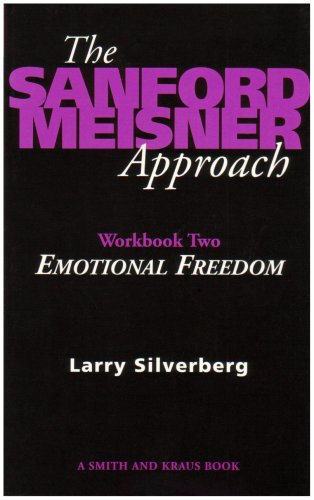 The Sanford Meisner Approach Workbook Two: Emotional Freedom