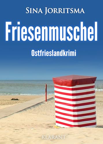 Friesenmuschel. Ostfrieslandkrimi (Mona Sander und Enno Moll ermitteln) von Klarant