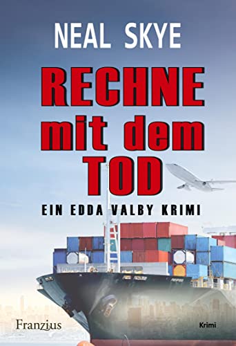 Rechne mit dem Tod: Ein Edda Valby Krimi (Edda Valby: Schwedenkrimi) von Franzius Verlag GmbH
