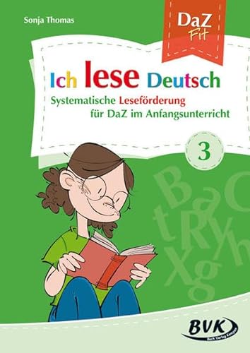 Ich lese Deutsch Band 3: Systematische Leseförderung für DaZ im Anfangsunterricht | DaZ-Unterricht ab 1. Klasse von Buch Verlag Kempen