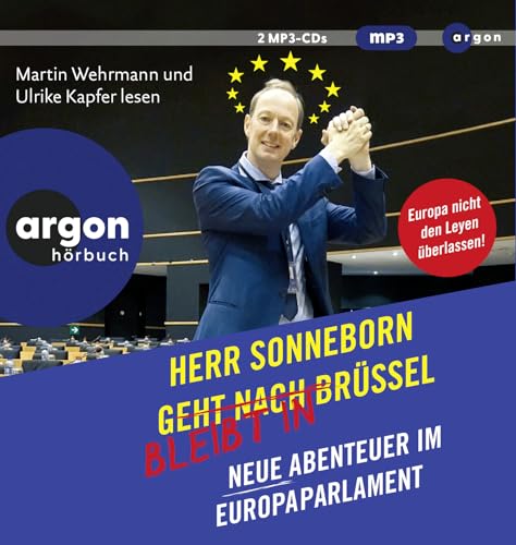 Herr Sonneborn bleibt in Brüssel: Neue Abenteuer im Europaparlament von Argon Verlag