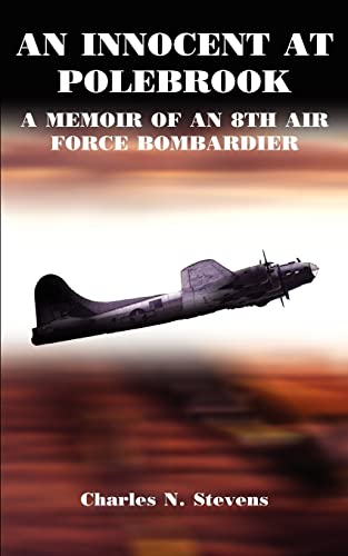 An Innocent at Polebrook: A Memoir of an 8Th Air Force Bombardier von 1st Book Library