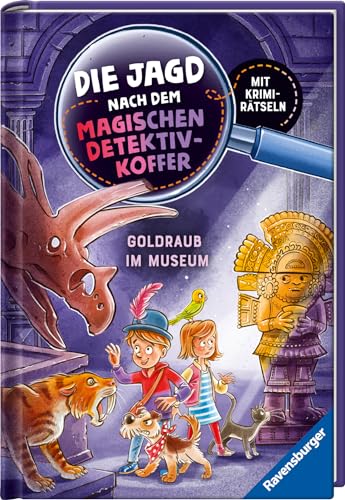 Die Jagd nach dem magischen Detektivkoffer, Band 5: Goldraub im Museum (Die Jagd nach dem magischen Detektivkoffer, 5) von Ravensburger Verlag