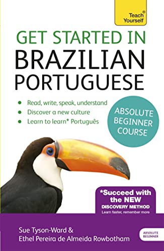 Get Started in Brazilian Portuguese Absolute Beginner Course: (Book and audio support) (Teach Yourself)