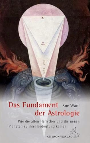 Das Fundemant der Astrologie - Wie die alten Herrscher und die neuen Planeten zu ihrer astrologischen Bedeutung kamen