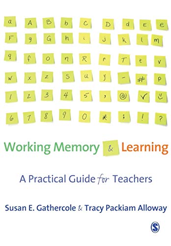 Working Memory and Learning: A Practical Guide for Teachers von Sage Publications