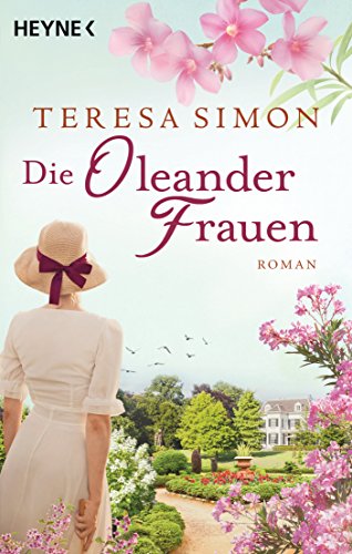 Die Oleanderfrauen: Roman von Heyne Taschenbuch