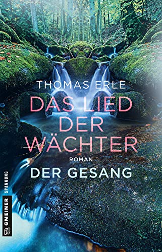 Das Lied der Wächter - Der Gesang: Roman (Fantasy im GMEINER-Verlag) von Gmeiner Verlag