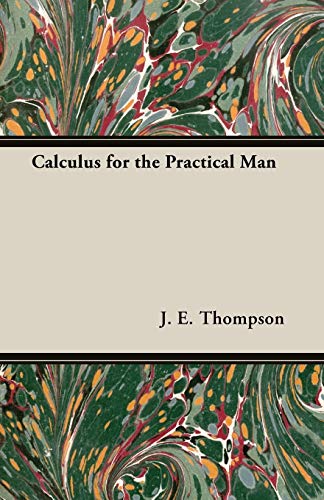 Calculus for the Practical Man von Thompson Press