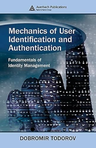 Mechanics of User Identification and Authentication: Fundamentals of Identity Management