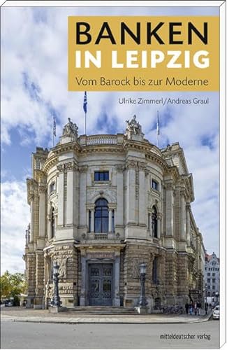 Banken in Leipzig: Vom Barock bis zur Moderne